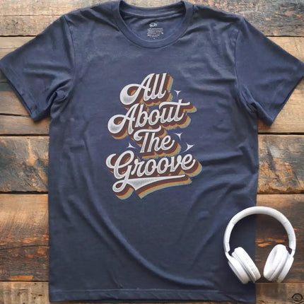 All About The Groove T-Shirt