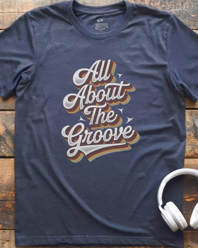 All About The Groove T-Shirt
