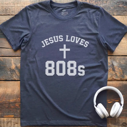 Jesus Loves 808s T-Shirt