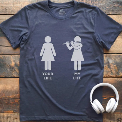 My Life Flute F T-Shirt