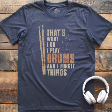 What I Do Drums T-Shirt