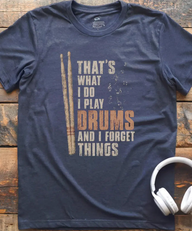 What I Do Drums T-Shirt
