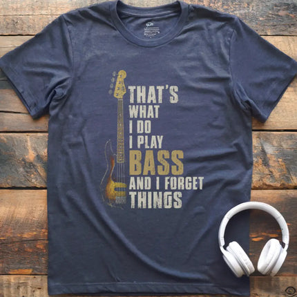 What I Do Bass T-Shirt