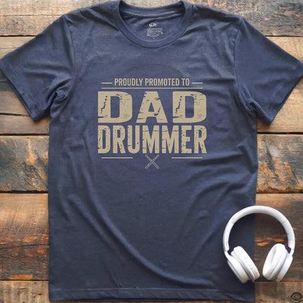 Promoted Dad Drummer T-Shirt