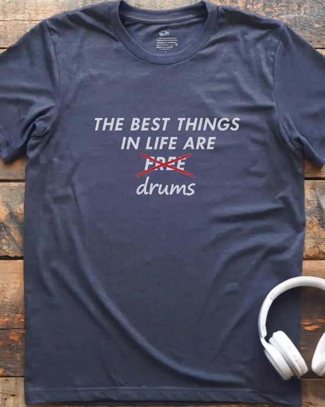 Best Things Drums T-Shirt