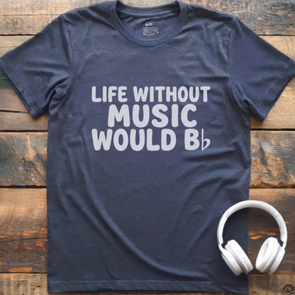 Life Without Music T-Shirt