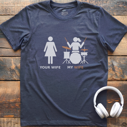 My Wife Drum T-shirt