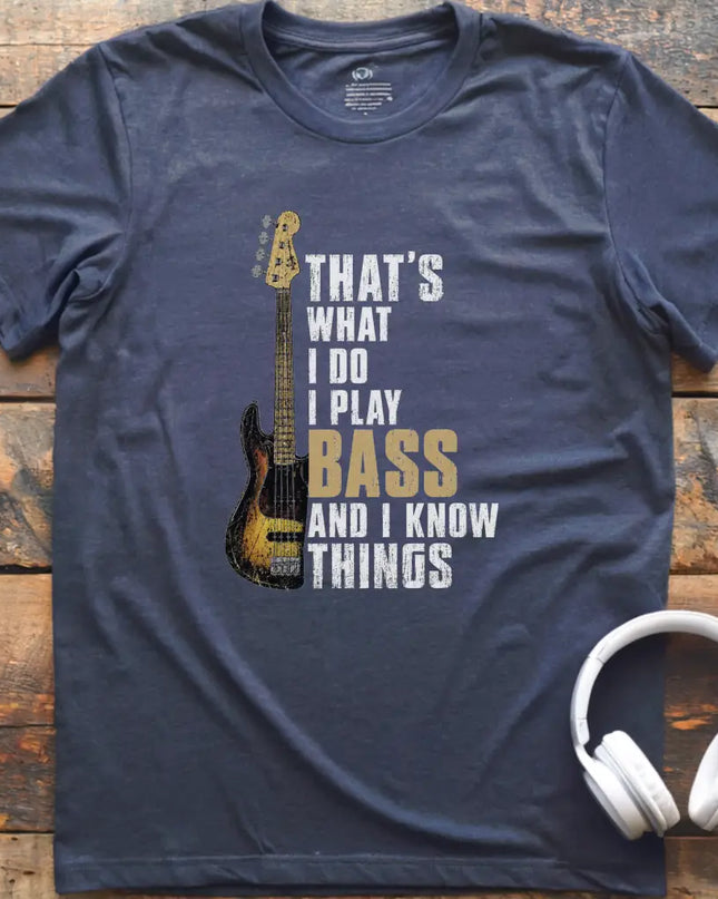 I Know Things Bass T-Shirt