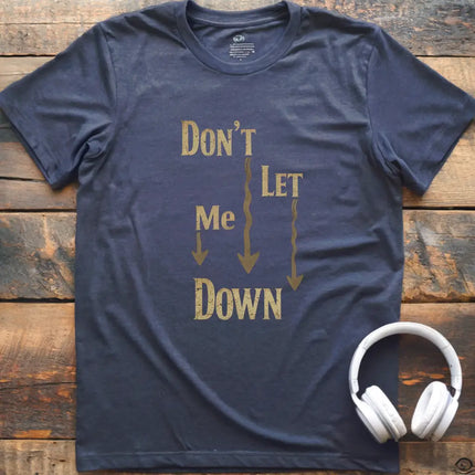 Don't Let Me Down Classic T-Shirt