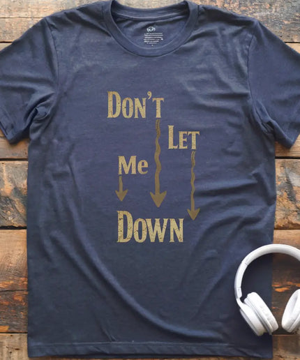 Don't Let Me Down Classic T-Shirt