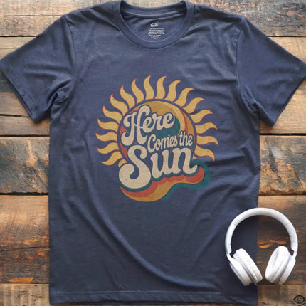 Here Comes Sun T-Shirt