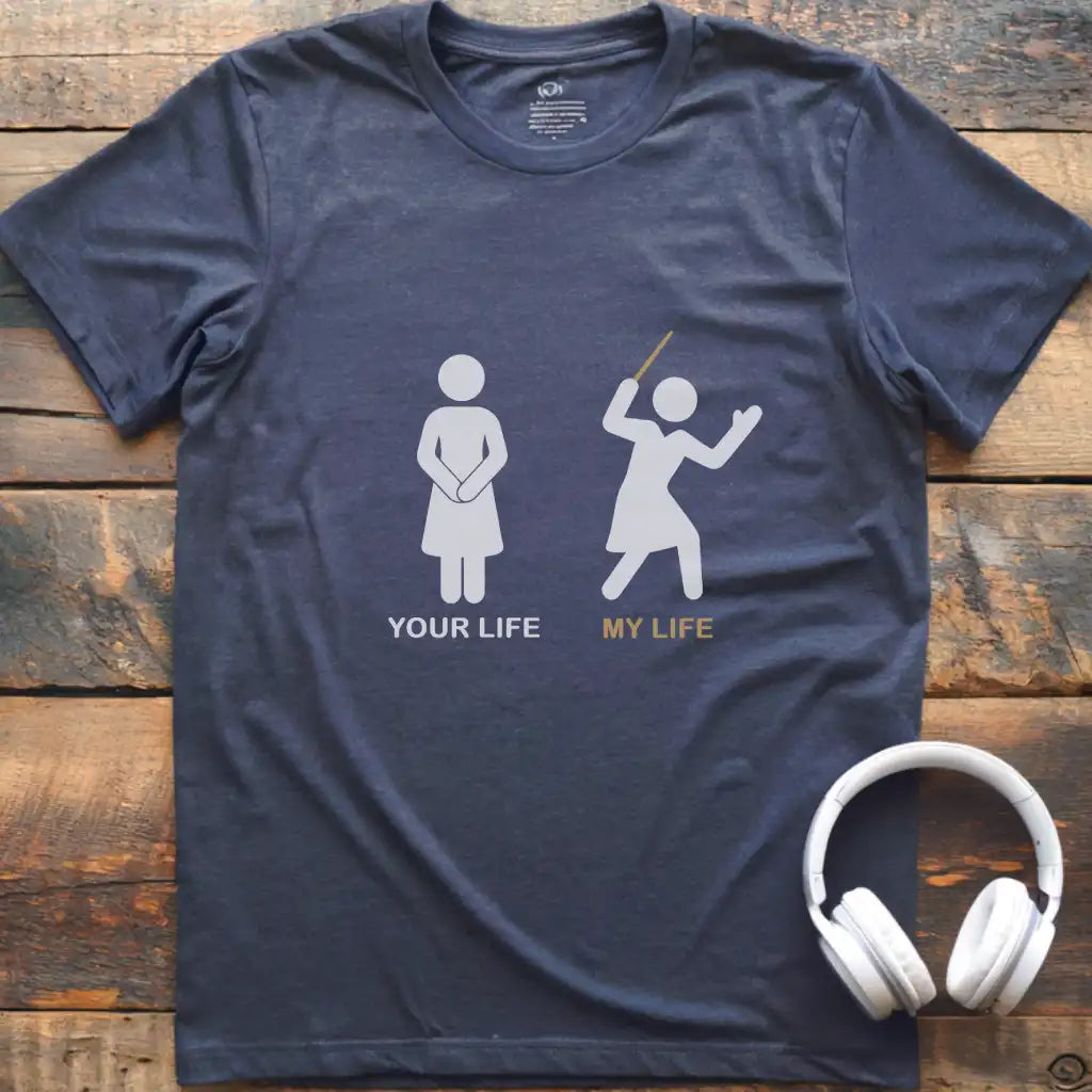 Your Life F Conductor T-Shirt
