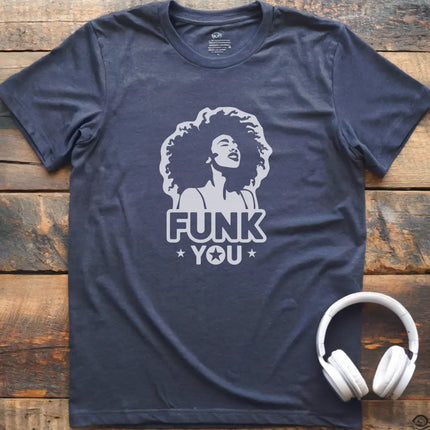 Funk You T-Shirt
