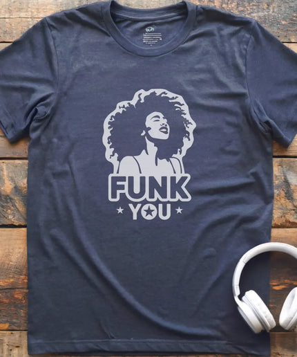 Funk You T-Shirt