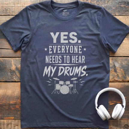 Hear My Drums T-Shirt