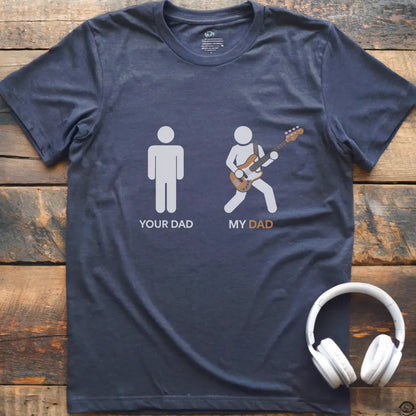 My Dad Bass T-Shirt