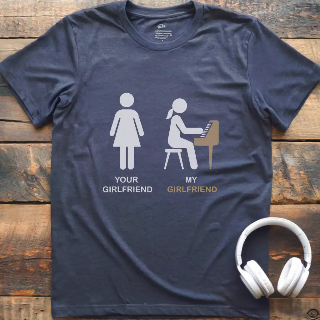 Your Girlfriend Piano T-Shirt