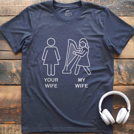 Your Wife  Harp T-Shirt