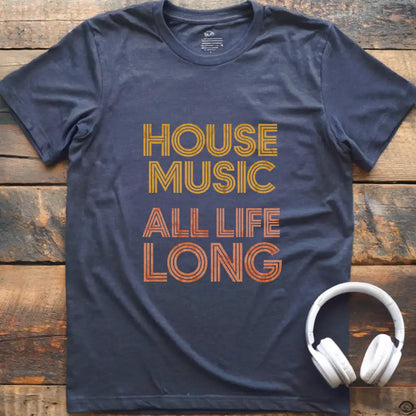 House Life Long T-Shirt
