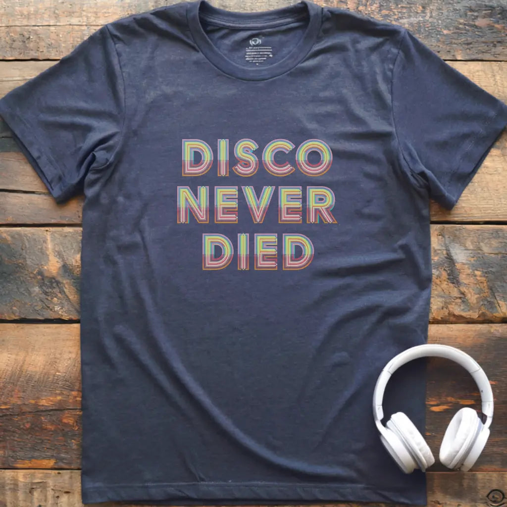 Disco Never T-Shirt