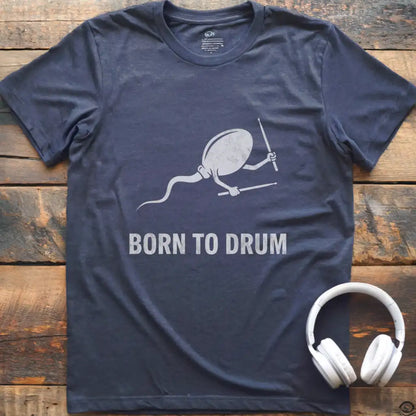 Born To Drum T-Shirt