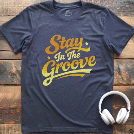 Stay In The Groove T-Shirt