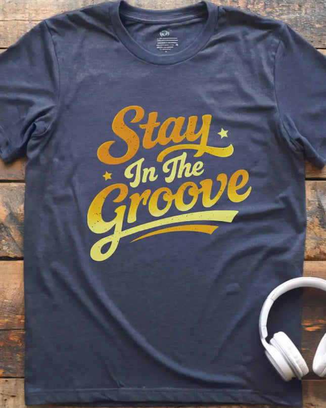 Stay In The Groove T-Shirt