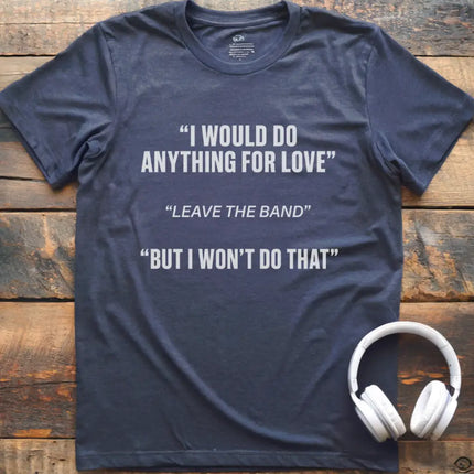 Leave The Band T-Shirt