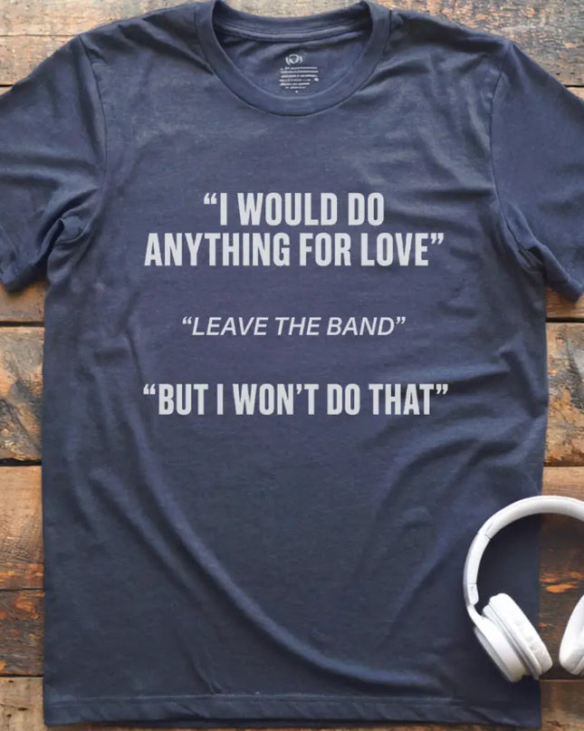 Leave The Band T-Shirt