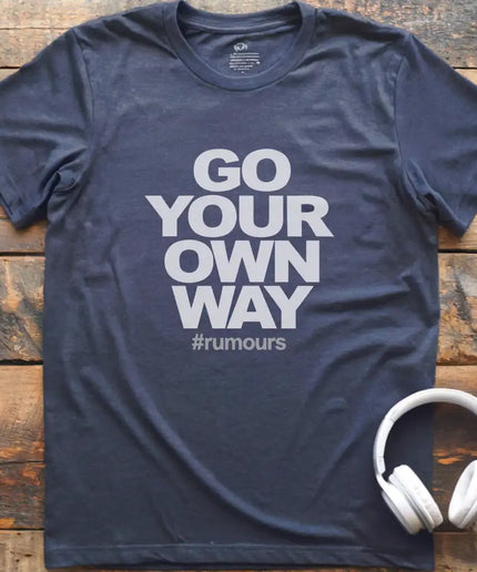 Go Your Own Way T-Shirt