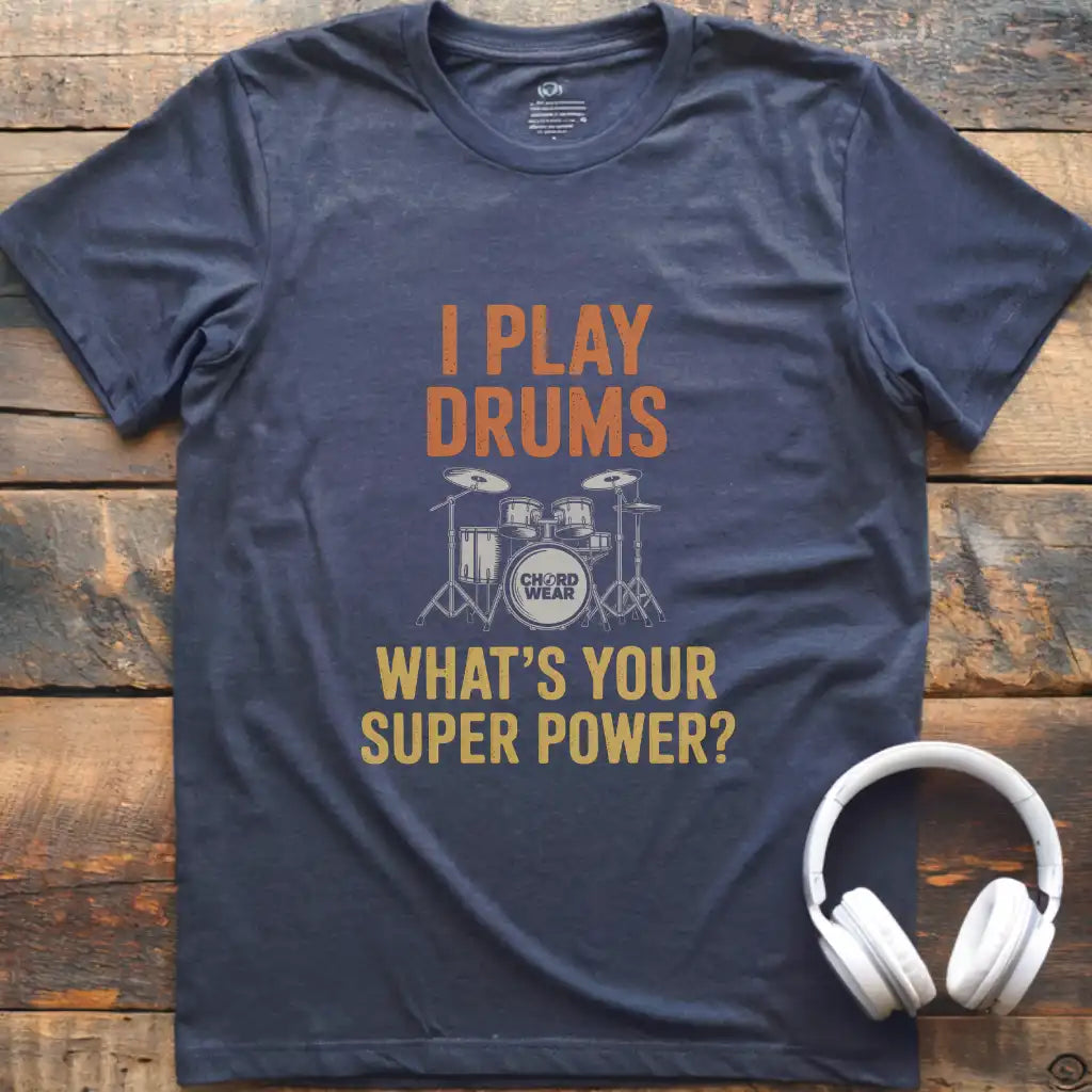 I Play Drums T-Shirt