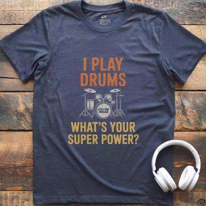 I Play Drums T-Shirt