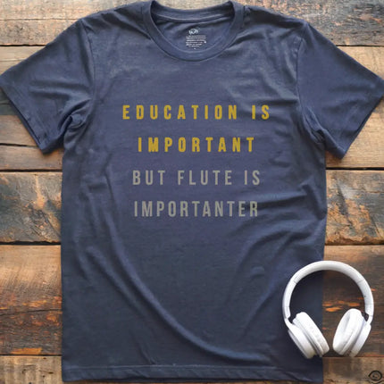 Education is Flute T-Shirt