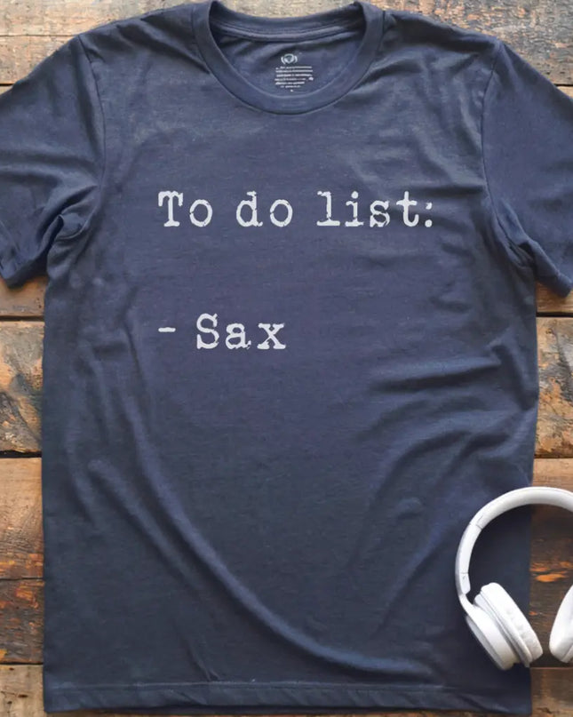 To Do List Sax T-Shirt