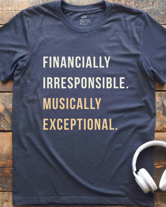 Financially Irresponsible T-Shirt