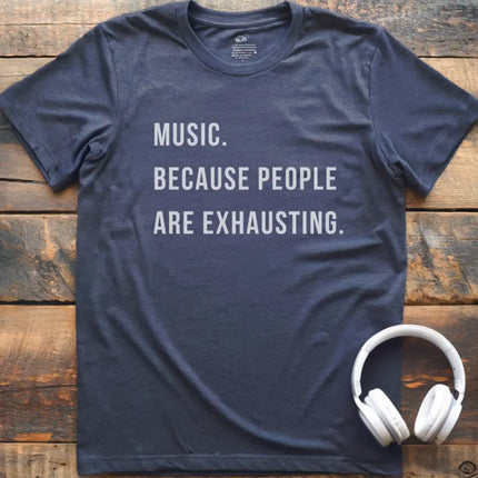 Music People Exhausting T-Shirt