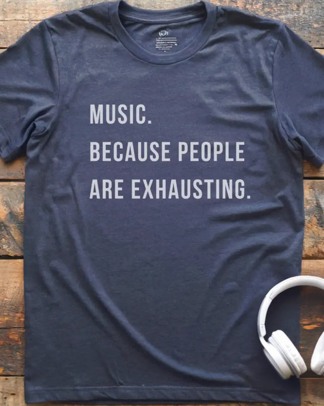 Music People Exhausting T-Shirt