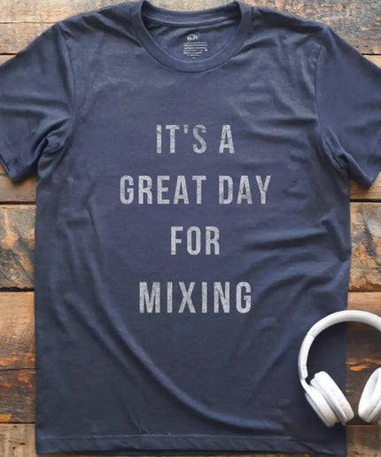 Great Day Mixing T-Shirt