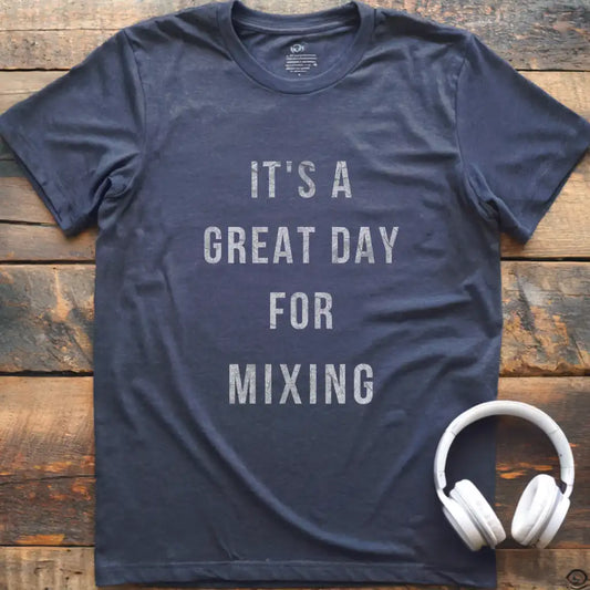 Great Day Mixing T-Shirt