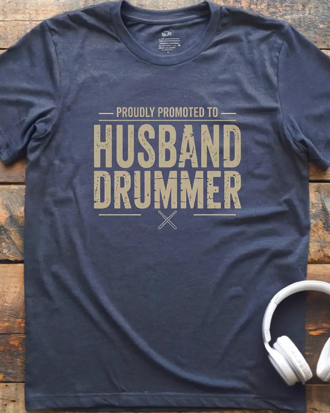 Promoted Husband Drummer T-Shirt