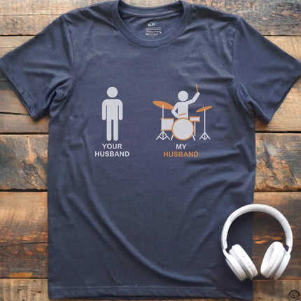 My Husband Drum T-shirt