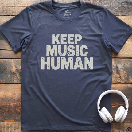 Keep Music Human T-Shirt