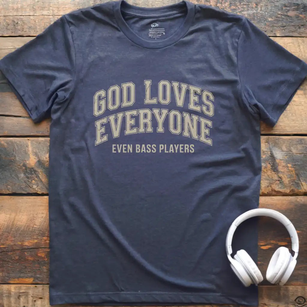God Loves Bass Players T-Shirt
