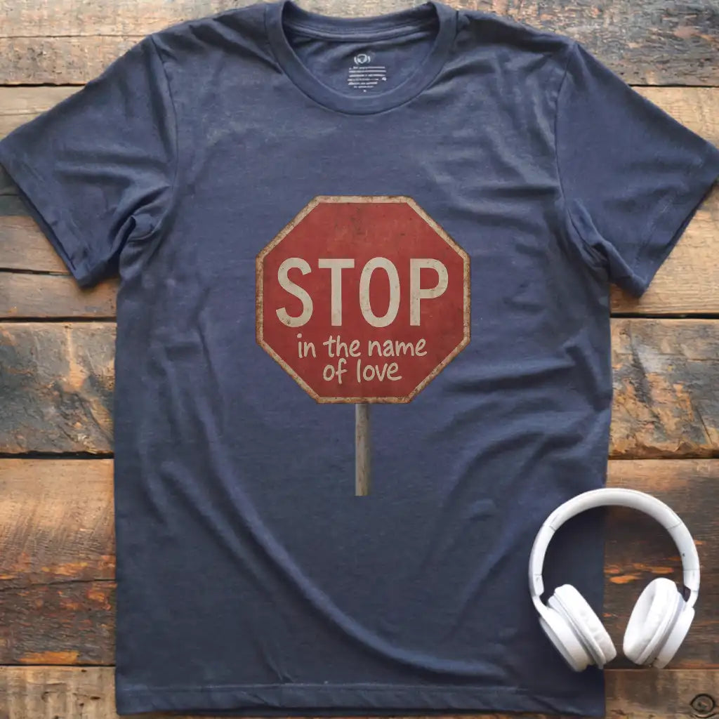 Stop In The T-Shirt