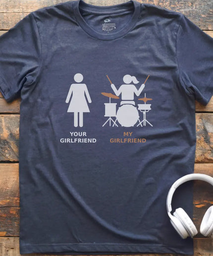 My Girlfriend Drum T-shirt