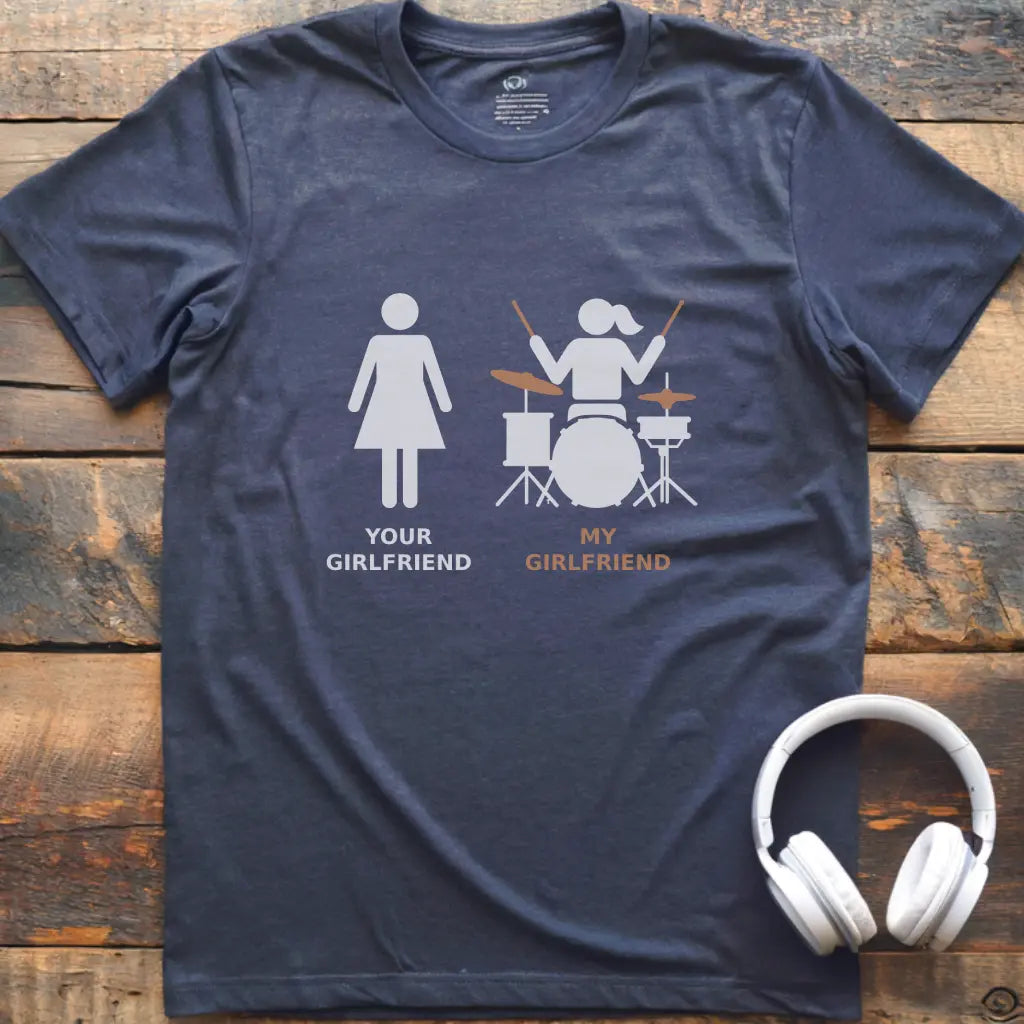 My Girlfriend Drum T-shirt