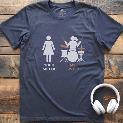 My Sister Drum T-shirt