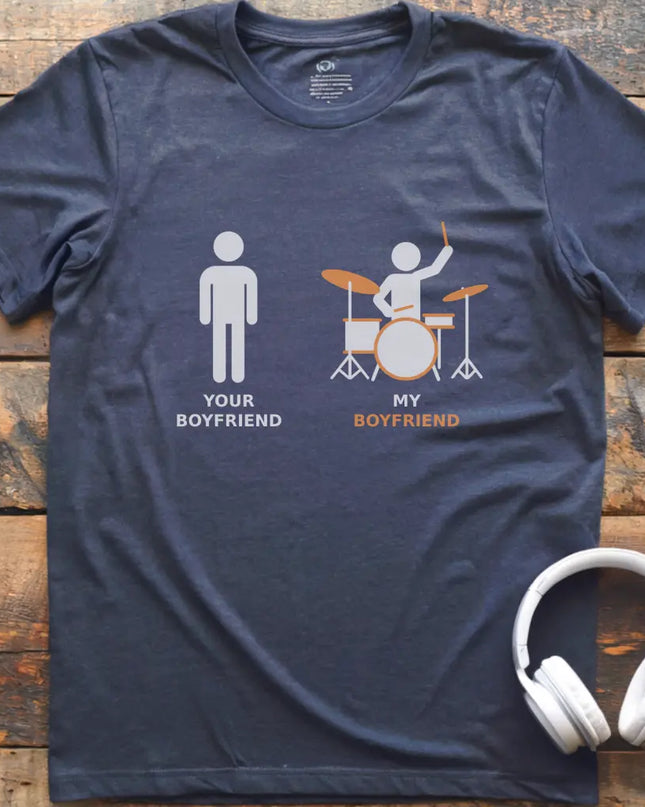My Boyfriend Drum T-shirt