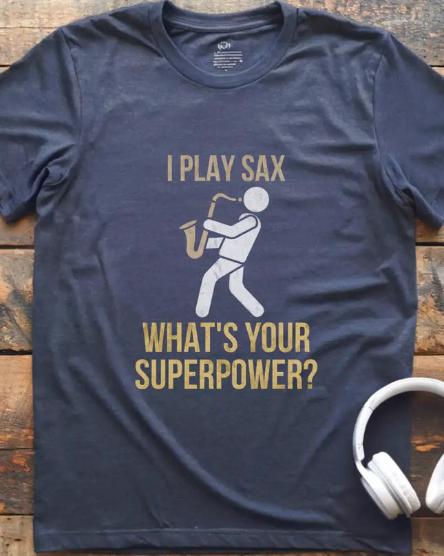 I Play Sax T-Shirt