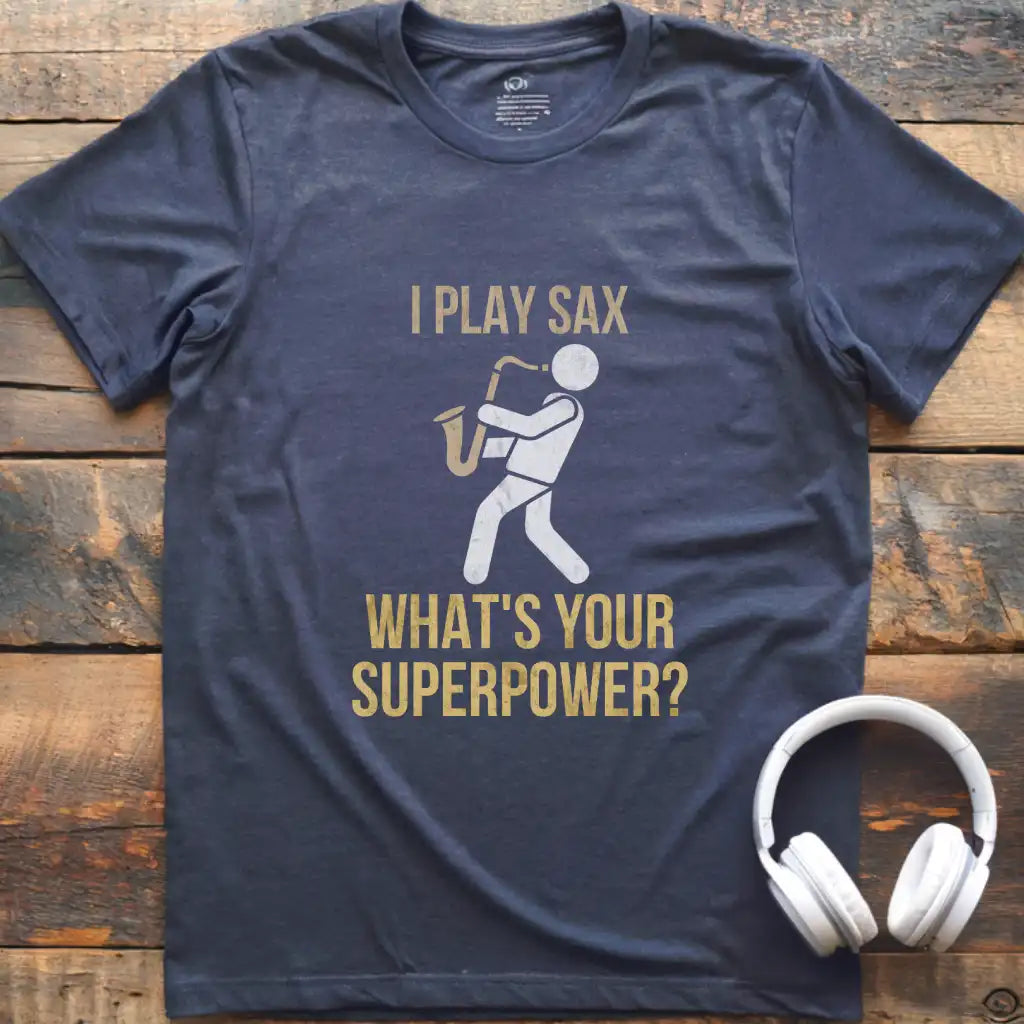 I Play Sax T-Shirt